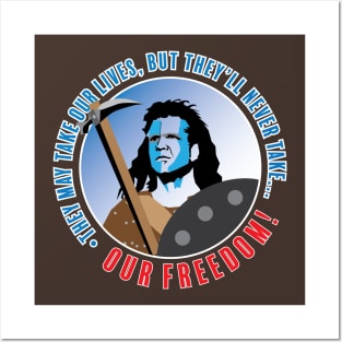 THEY'LL NEVER TAKE OUR FREEDOM Posters and Art